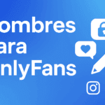 100+ Ideas de Nombres para OnlyFans: Creativos, Originales y Fáciles de Recordar